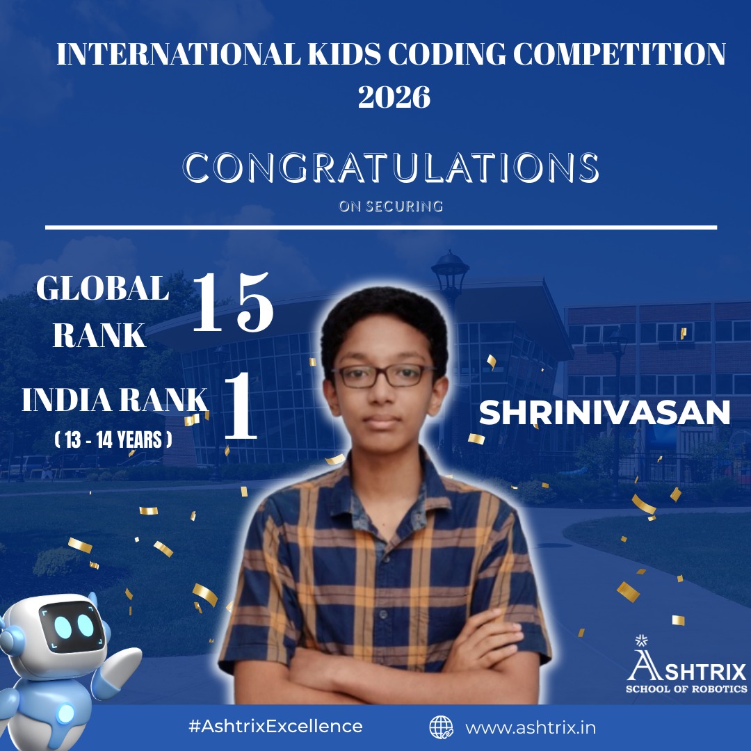Shrinivasan V from Ashtrix School of Robotics Chennai achieving Global Rank 15 and India Rank 1 in the 13-14 years category at International Kids Coding Competition 2026
