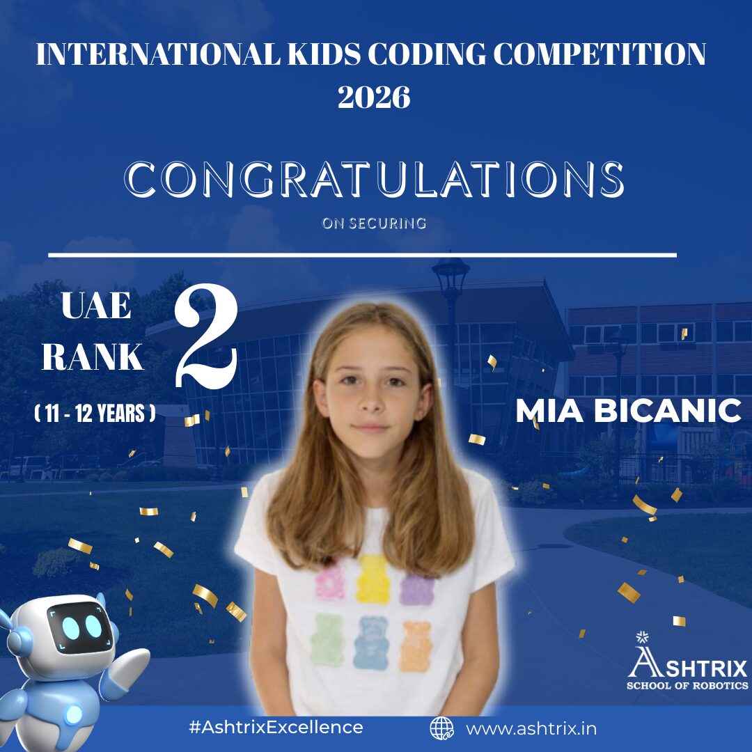 Mia Bicanic securing UAE Rank 2 in the 11-12 years category at the International Kids Coding Competition 2026 while learning coding and robotics with Ashtrix School of Robotics